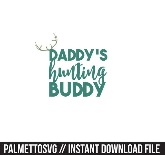 Download daddys hunting buddy svg dxf file instant download silhouette