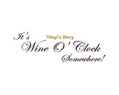 It's Wine O'Clock Somewhere - Vinyl Wall Decal - Wall Decals, Wall Decor, Kitchen Wall Decal, Wine Decal, Wine Decor, Wine Gift