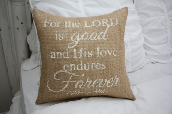 For The Lord Is Good Pillow