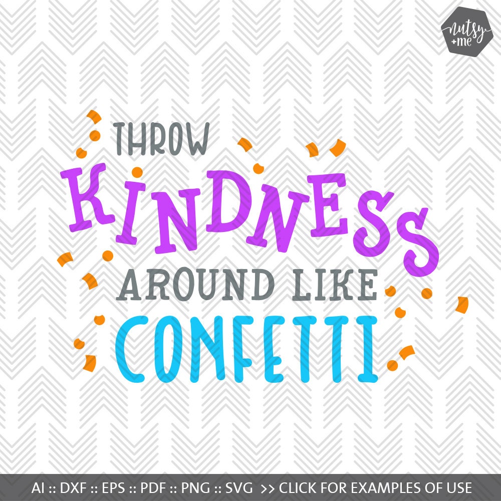 Download Svg Files for Cricut Throw Kindness Around Like Confetti
