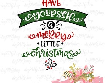 Have Yourself a Merry Little Christmas SVG file | Cut File | Christmas SVG file | svg files for Silhouette | svg files for Cricut
