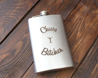 Cheers b*tches flask - 21st birthday gift for her - funny hip flask - flask for woman - funny flask - flask for girl - 10 oz