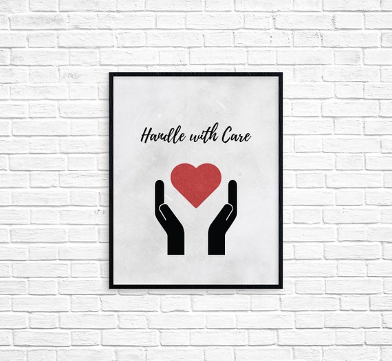 Handle With Care Love Caring Printable Art Print