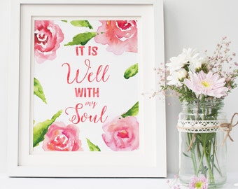 wall art printable quote It is well with my soul instant download 8 x 10 pink floral print home decor