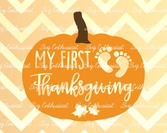 My First Thanksgiving SVG, Pumpkin Svg, My 1st Thanksgiving Svg, Baby Thanksgiving SVG, New born Svg, Cricut, Dxf, PNG, Cut Files, Vector,