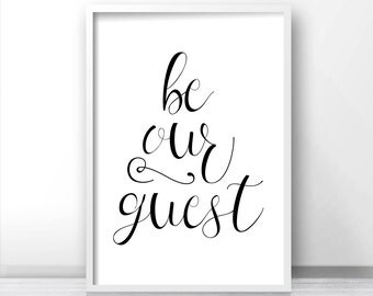 Be Our Guest Print, Home Decor Wall Art Print, Instant Download Printable Art, Housewarming Gift, Typography Print, Guest Room Decor Print
