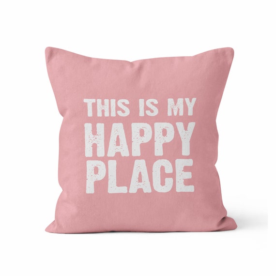 This is my happy place / Decorative Throw Pillow/ Pick Your