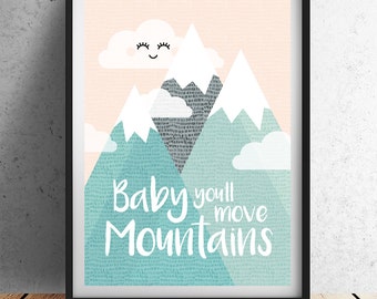 Baby You'll Move Mountains - Small (Unframed Print)