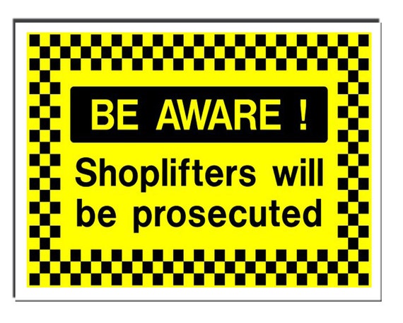 Be aware shoplifters will be prosecuted Safety Sign