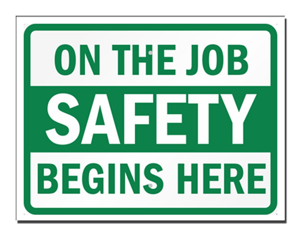 On the job safety begins here Safety Sign