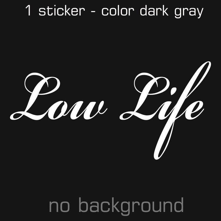 Low Life decal vinyl sticker car window funny wall by Decalsmania