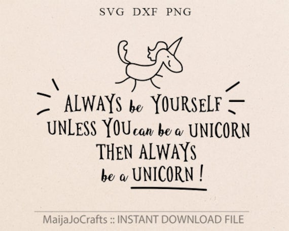 Download Always be Yourself svg Unicorn Cricut downloads Cricut designs
