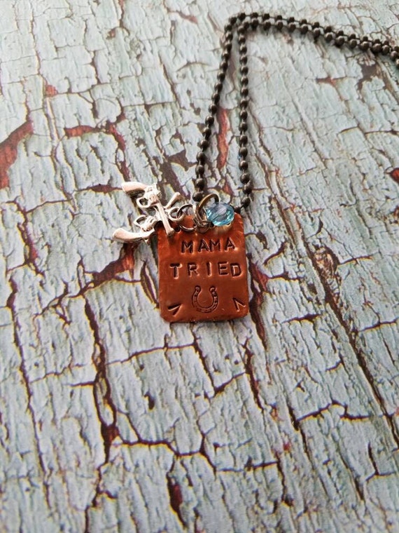 Items similar to Mama Tried - Hand Stamped Necklace on Etsy