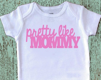 pretty like mommy shirt