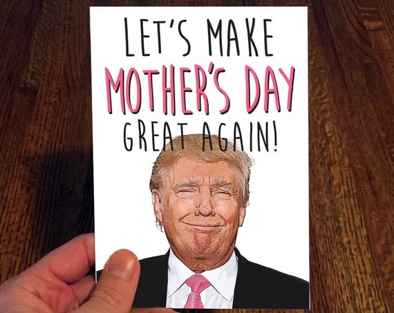 Donald Trump Mothers Day By Thprntshp On Etsy