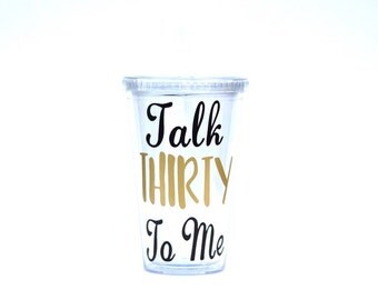 30th birthday for her, talk thirty to me, birthday gift, 30th tumbler, birthday cup, dirty thirty, 30th celebration, 30th birthday party