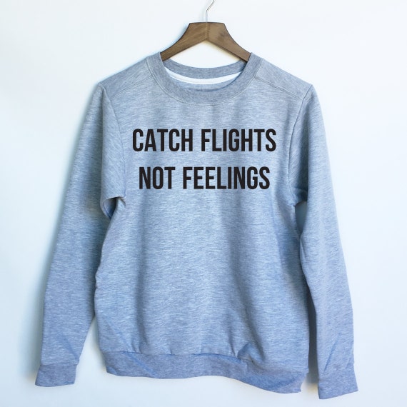 Download Catch Flights Not Feelings Sweatshirt Top in White for Women