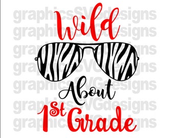 Wild About 1st Grade SVG and DXF File For Cricut and Cameo DXF for Silhouette Studio File 1st Day of School svg, first grade svg