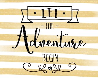 Let the adventure begin - Camper - Camping - Adventure - Roadtrip - svg dxf eps png cut file - silhouette - cricut - cutting machine