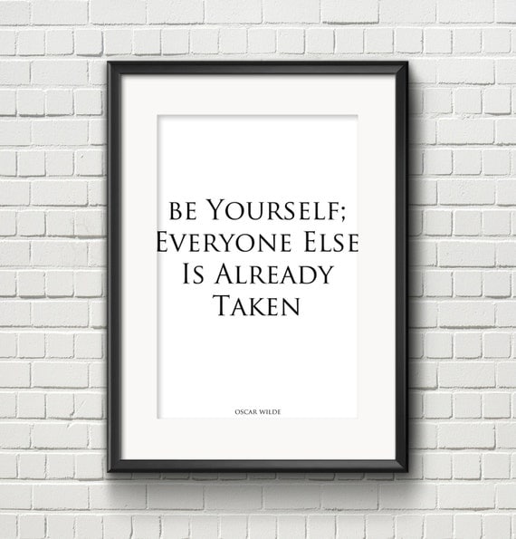 Be Yourself Everyone Else Is Already Taken Printable by LOFTODecor