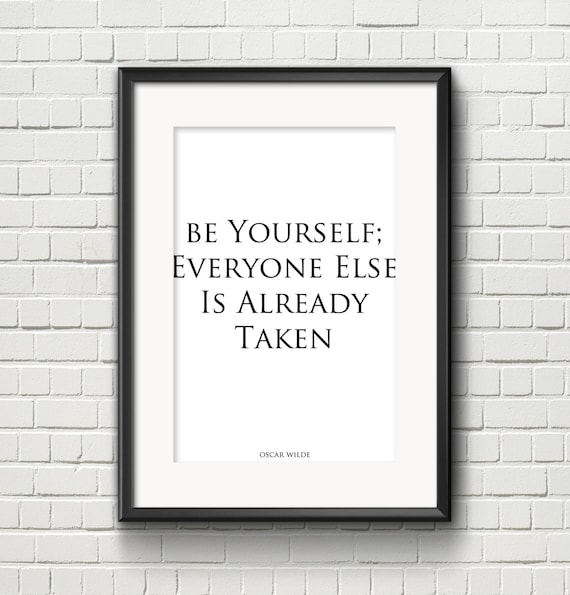 Be Yourself Everyone Else Is Already Taken Printable by LOFTODecor