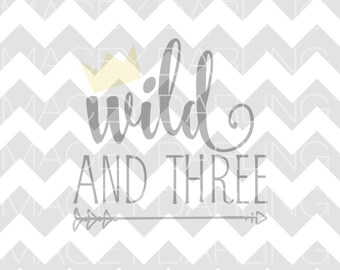 Young Wild And Three SVG, Happy Birthday SVG, Three SVG, Third Birthday Svg, Birthday Svg, Wild and Three Svg, Young Wild And Three