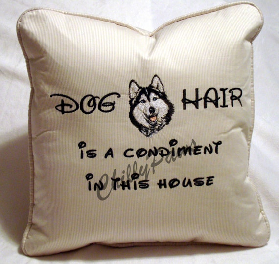 Toss Pillow Dog Hair is a Condiment w/your favorite breed