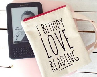 I Bloody Love Reading | Kindle Cover | Book Pouch | Ereader Cover | Book Lover Gift | Reading Gift | Book Gift