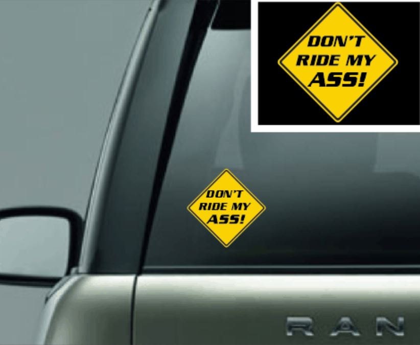 Dont Ride My Ass Full Color Vinyl Window Decal