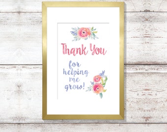 Teacher Gift - Thank You for helping me grow! - Gift for Teacher, Watercolor, Instant Download, Classroom decor