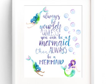 PRINTABLE Mermaid Decor Nursery Wall Art Always Be Yourself Always Be A Mermaid Watercolour Nursery Wall Decor INSTANT DOWNLOAD
