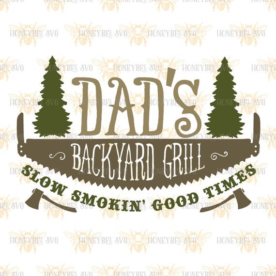 Download Dad's Backyard Grill svg BBQ svg Father's Day svg by HoneybeeSVG