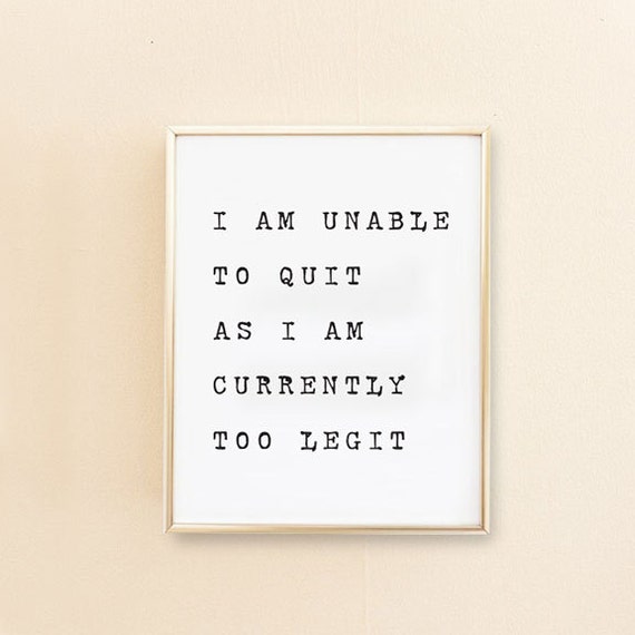 Too Legit Art Print / Home Decor / Office Art / Office Print