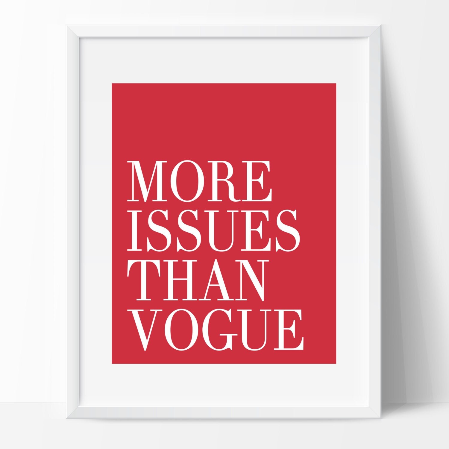 Typographic Print More Issues Than Vogue INSTANT