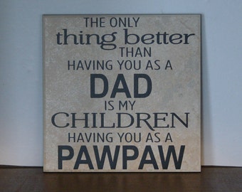 having better pawpaw than only thing dad children hands father down decorative ever tile words gift