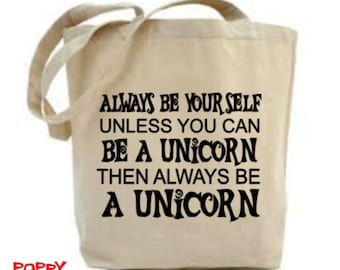 Unicorn Bag, Unicorn Gift, Unicorn Tote, Inspirational Quote, Funny Slogan Gift, Always Be Yourself, Birthday Gift, Leaving Gift,