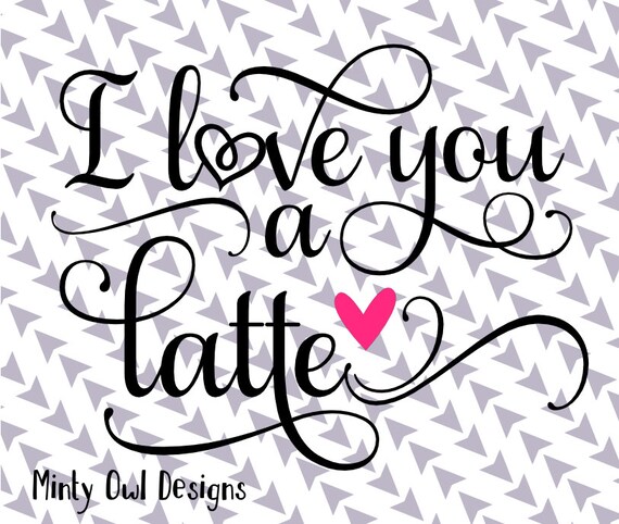 Download I Love You A Latte Heart SVG Love You A Latte by ...