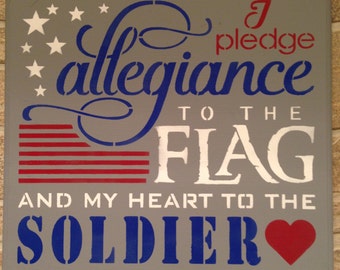 I Pledge Allegiance to the Flag and My Heart to the Soldier