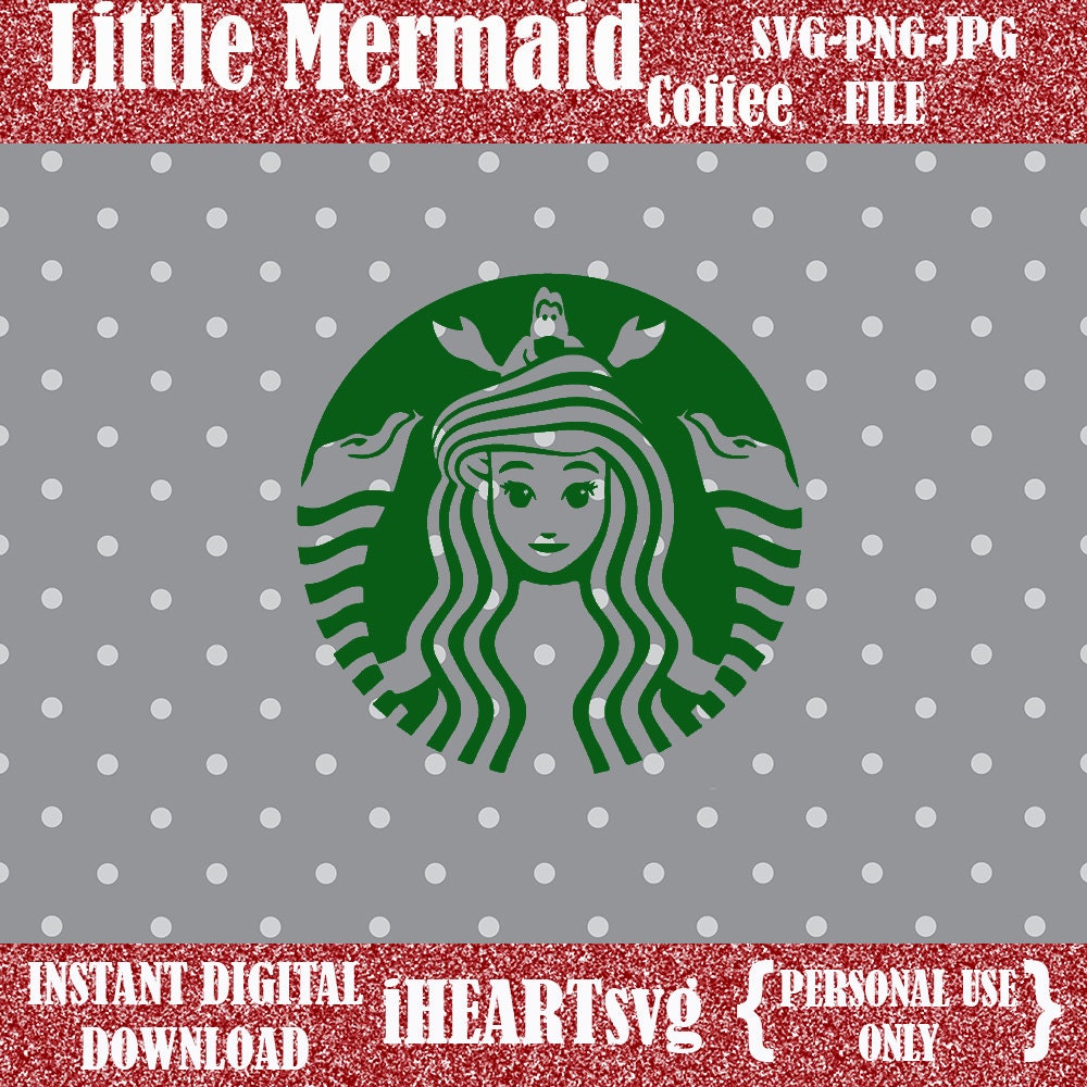 99 Cents 50 Off Starbucks Coffee The Little Mermaid Disney Ariel Svg Png Jpg Die Cutting File Instant Download Digital File Silhouette Came Etsy On Sale