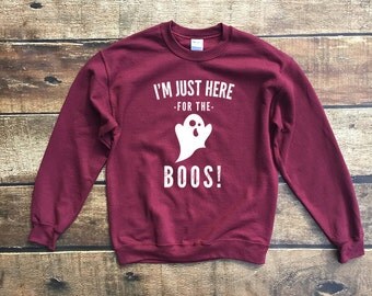 I'm Just Here for The Boos Halloween Sweatshirt - Funny Halloween Shirts - Halloween Drinking Shirt - Unisex for Men and Women - Popular