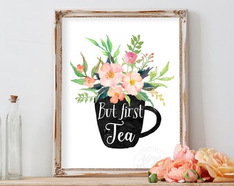 But first tea, printable art, kitchen decor wall art, tea print, home decor, tea printable, tea poster, instant download, kitchen print