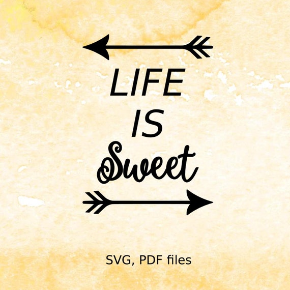 Download Life Is Sweet SVG cutting file for silhouette svg file for