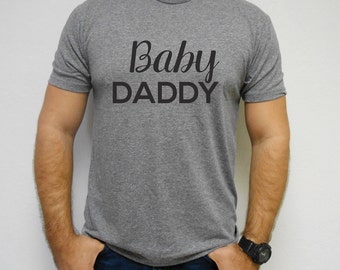 Baby Daddy Shirt. Mens Shirt. Fathers Day Gift. Pregnancy Announcement Shirt, Pregnancy Announcement Ideas. Baby Shower Gift. Funny Dad Tee
