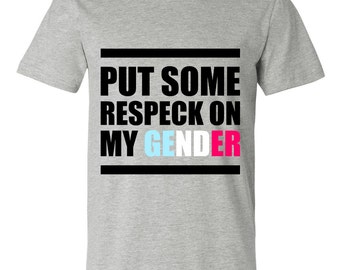 Transgender | Put Some Respeck on My Gender Shirt, Feminist, Equality, Non Binary, Pride, Pronouns, LGBT, Gay, Trans, Breakfast Club, Respek