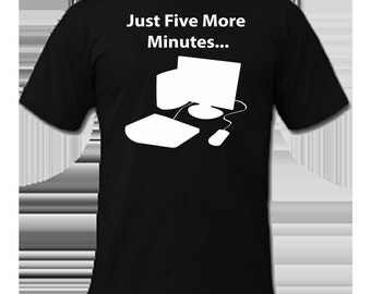 just 5 more minutes shirt