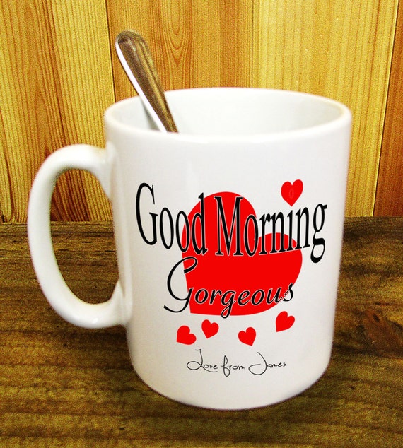 Good Morning Gorgeous Coffee Mug Personalised And By Allustees