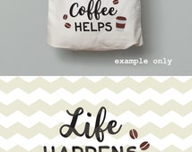 Free Free Life Happens Coffee Helps Svg 679 SVG PNG EPS DXF File