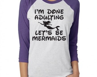 Download I'm Done Adulting. Let's Be Mermaids. Flowy Tank by ...