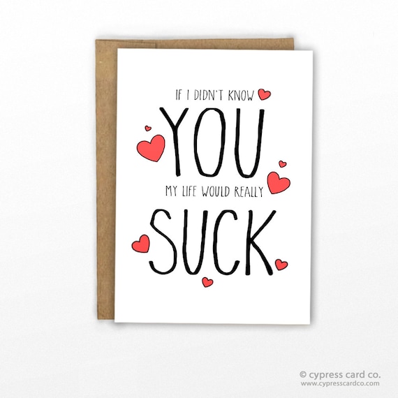 Funny Love Card Friendship Card You Suck But Not Really
