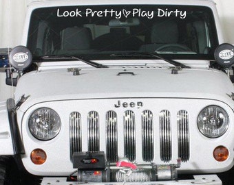 Look Pretty Play Dirty Jeep Decal